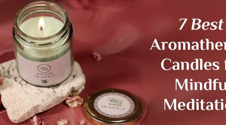7 Best Aromatherapy Candles for Mindful Meditation